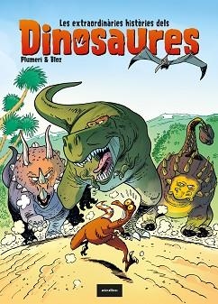 EXTRAORDINÀRIES HISTÒRIES DELS DINOSAURES, LES | 9788418592102 | PLUMERI, ARNAUD | Llibreria Aqualata | Comprar llibres en català i castellà online | Comprar llibres Igualada