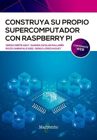 CONSTRUYA SU PROPIO SUPERCOMPUTADOR CON RASPBERRY PI | 9788426732811 | ISERTE, SERGIO/CATALÁN, SANDRA/CARRATALÁ ROCÍO/LÓPEZ, SERGIO | Llibreria Aqualata | Comprar llibres en català i castellà online | Comprar llibres Igualada