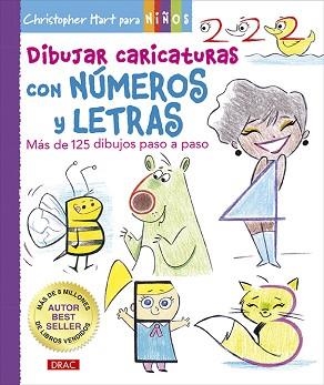 DIBUJAR CARICATURAS CON NÚMEROS Y LETRAS | 9788498746891 | HART, CHRISTOPHER | Llibreria Aqualata | Comprar llibres en català i castellà online | Comprar llibres Igualada