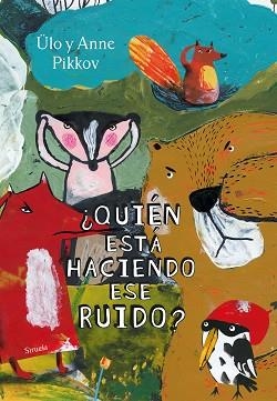 QUIÉN ESTÁ HACIENDO ESTE RUIDO? | 9788418436543 | PIKKOV, ULO/PIKKOV, ANNE | Llibreria Aqualata | Comprar llibres en català i castellà online | Comprar llibres Igualada