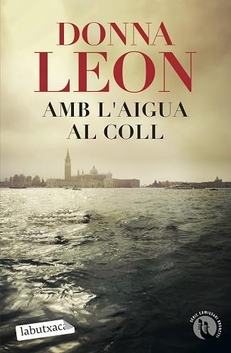 AMB L'AIGUA AL COLL (BRUNETTI 29) | 9788418572326 | LEON, DONNA | Llibreria Aqualata | Comprar libros en catalán y castellano online | Comprar libros Igualada