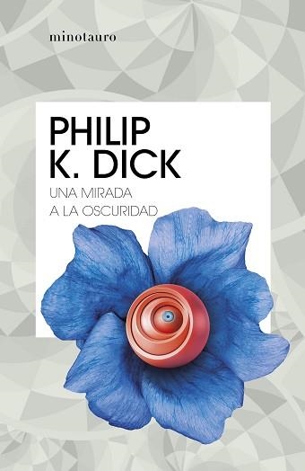 UNA MIRADA A LA OSCURIDAD | 9788445007310 | DICK, PHILIP K. | Llibreria Aqualata | Comprar llibres en català i castellà online | Comprar llibres Igualada