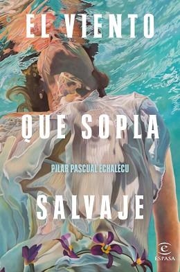 VIENTO QUE SOPLA SALVAJE, EL | 9788467061529 | PASCUAL ECHALECU, PILAR | Llibreria Aqualata | Comprar llibres en català i castellà online | Comprar llibres Igualada