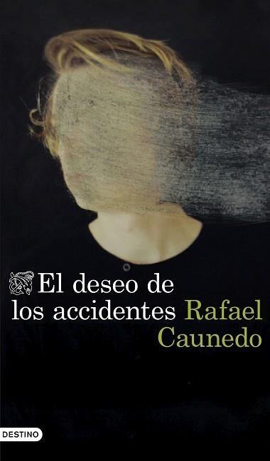 DESEO DE LOS ACCIDENTES, EL | 9788423359653 | CAUNEDO, RAFAEL | Llibreria Aqualata | Comprar llibres en català i castellà online | Comprar llibres Igualada