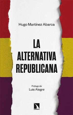 ALTERNATIVA REPUBLICANA, LA | 9788413522548 | MARTÍNEZ ABARCA, HUGO | Llibreria Aqualata | Comprar llibres en català i castellà online | Comprar llibres Igualada