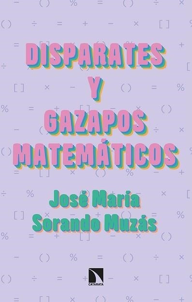 DISPARATES Y GAZAPOS MATEMÁTICOS | 9788413522494 | SORANDO MUZÁS, JOSÉ MARÍA | Llibreria Aqualata | Comprar llibres en català i castellà online | Comprar llibres Igualada