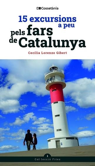 15 EXCURSIONS A PEU PELS FARS DE CATALUNYA | 9788413560526 | LORENZO GIBERT , CECÍLIA | Llibreria Aqualata | Comprar llibres en català i castellà online | Comprar llibres Igualada