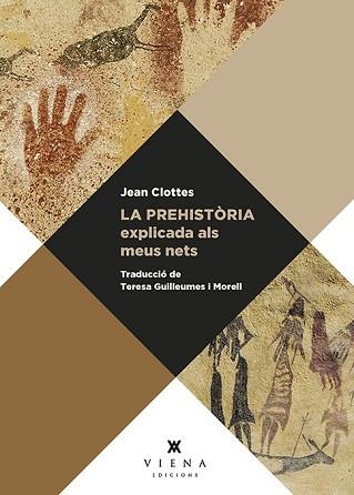 PREHISTÒRIA EXPLICADA ALS MEUS NETS, LA | 9788417998936 | CLOTTES, JEAN | Llibreria Aqualata | Comprar llibres en català i castellà online | Comprar llibres Igualada