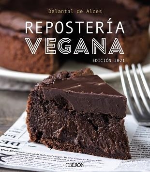 REPOSTERÍA VEGANA. EDICIÓN 2021 | 9788441544123 | DELANTAL DE ALCES / MARTÍNEZ GUTIÉRREZ, CRISTINA / CORTÉS FRAU, LLUÍS | Llibreria Aqualata | Comprar llibres en català i castellà online | Comprar llibres Igualada