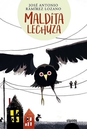 MALDITA LECHUZA | 9788491893202 | RAMÍREZ LOZANO, JOSÉ ANTONIO | Llibreria Aqualata | Comprar llibres en català i castellà online | Comprar llibres Igualada