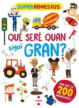 SUPERADHESIUS. QUE SERE QUAN SIGUI GRAN? | 9788466149280 | LIBRI, DE AGOSTINI | Llibreria Aqualata | Comprar llibres en català i castellà online | Comprar llibres Igualada