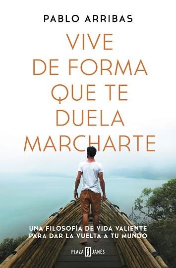 VIVE DE FORMA QUE TE DUELA MARCHARTE | 9788401027185 | ARRIBAS, PABLO | Llibreria Aqualata | Comprar llibres en català i castellà online | Comprar llibres Igualada