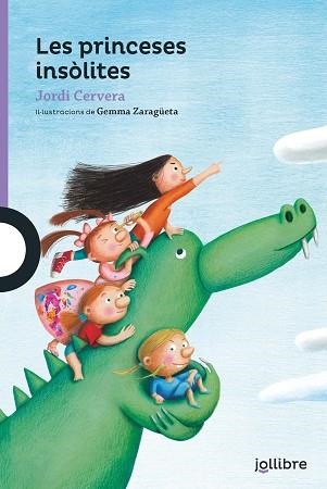 PRINCESES INSÒLITES, LES (JOLLIBRE LILA +8) | 9788418650055 | CERVERA NOGUES, JORDI | Llibreria Aqualata | Comprar llibres en català i castellà online | Comprar llibres Igualada