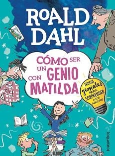 CÓMO SER UN GENIO CON MATILDA | 9788491221869 | DAHL, ROALD | Llibreria Aqualata | Comprar llibres en català i castellà online | Comprar llibres Igualada