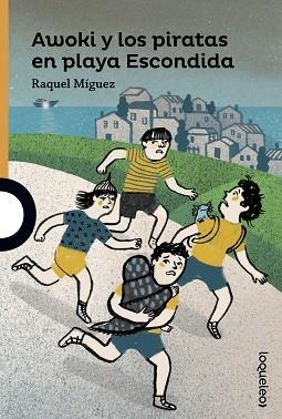 AWOKI Y LOS PIRATAS EN PLAYA ESCONDIDA (LOQUELEO NARANJA +10) | 9788491225652 | MIGUEZ, RAQUEL | Llibreria Aqualata | Comprar llibres en català i castellà online | Comprar llibres Igualada