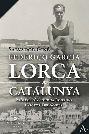 FEDERICO GARCÍA LORCA A CATALUNYA | 9788417998950 | GINÉ LACASA, SALVADOR | Llibreria Aqualata | Comprar llibres en català i castellà online | Comprar llibres Igualada