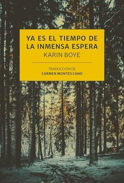 YA ES EL TIEMPO DE LA INMENSA ESPERA | 9788416529896 | BOYE, KARIN | Llibreria Aqualata | Comprar llibres en català i castellà online | Comprar llibres Igualada