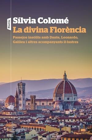 DIVINA FLORÈNCIA, LA | 9788498094947 | COLOMÉ, SÍLVIA | Llibreria Aqualata | Comprar llibres en català i castellà online | Comprar llibres Igualada