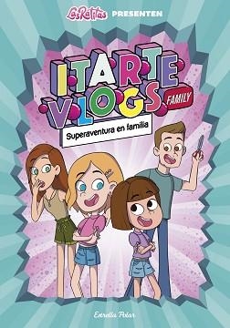 ITARTE VLOGS FAMILY 1. SUPERAVENTURA EN FAMÍLIA | 9788418444760 | ITARTE | Llibreria Aqualata | Comprar llibres en català i castellà online | Comprar llibres Igualada