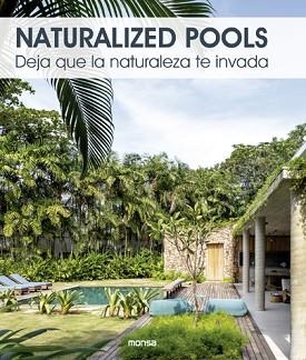 NATURALIZED POOLS. DEJA QUE LA NATURALEZA TE INVADA | 9788417557362 | MAGRINYÀ, ORIOL / GARGALLO, BÁRBARA | Llibreria Aqualata | Comprar llibres en català i castellà online | Comprar llibres Igualada