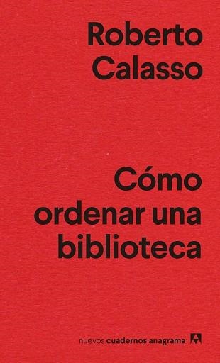 CÓMO ORDENAR UNA BIBLIOTECA | 9788433916464 | CALASSO, ROBERTO | Llibreria Aqualata | Comprar llibres en català i castellà online | Comprar llibres Igualada