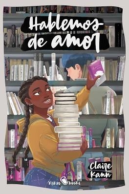 HABLEMOS DE AMOR | 9788412189575 | KANN, CLAIRE | Llibreria Aqualata | Comprar llibres en català i castellà online | Comprar llibres Igualada