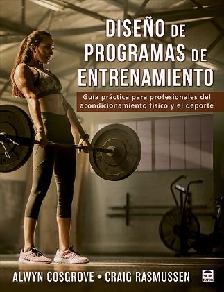 DISEÑO DE PROGRAMAS DE ENTRENAMIENTO | 9788418655036 | COSGROVE, ALWYN / RASMUSSEN, CRAIG | Llibreria Aqualata | Comprar llibres en català i castellà online | Comprar llibres Igualada