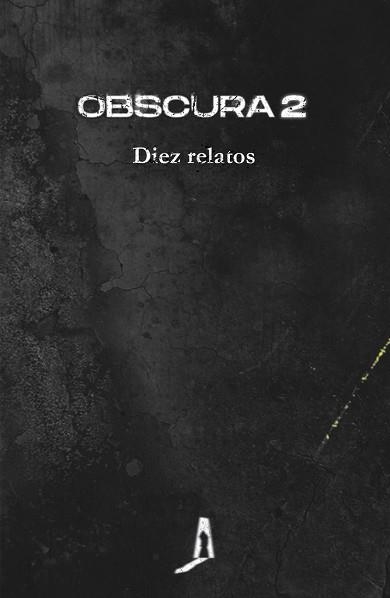 OBSCURA 2 | 9788412256765 | AGUILERA, JUAN MIGUEL/BARCELÓ, ELIA/BOTEY, NURIA C./BUESO, EMILIO/CAMACHO, YOLANDA/LÓPEZ, GUILLEM/MO | Llibreria Aqualata | Comprar llibres en català i castellà online | Comprar llibres Igualada