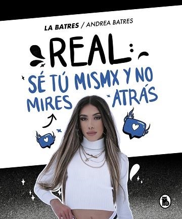 REAL: SÉ TÚ MISMA Y NO MIRES ATRÁS | 9788402425379 | BATRES, ANDREA | Llibreria Aqualata | Comprar llibres en català i castellà online | Comprar llibres Igualada