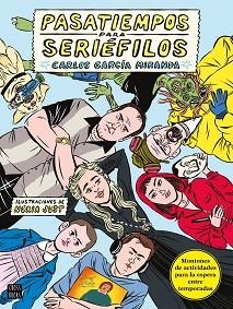 PASATIEMPOS PARA SERIÉFILOS | 9788408243267 | GARCÍA MIRANDA, CARLOS / JUST, NÚRIA | Llibreria Aqualata | Comprar libros en catalán y castellano online | Comprar libros Igualada