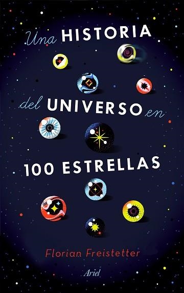 UNA HISTORIA DEL UNIVERSO EN 100 ESTRELLAS | 9788434433571 | FREISTETTER, FLORIAN | Llibreria Aqualata | Comprar llibres en català i castellà online | Comprar llibres Igualada