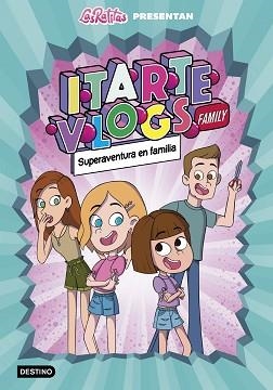 ITARTE VLOGS FAMILY 1.SUPERAVENTURA EN FAMILIA | 9788408243915 | ITARTE | Llibreria Aqualata | Comprar llibres en català i castellà online | Comprar llibres Igualada