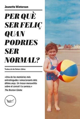 PER QUÈ SER FELIÇ QUAN PODRIES SER NORMAL? | 9788417339685 | WINTERSON, JEANETTE | Llibreria Aqualata | Comprar llibres en català i castellà online | Comprar llibres Igualada