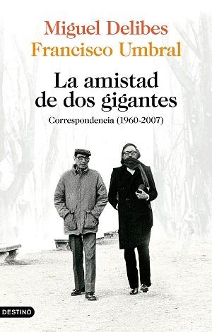 AMISTAD DE DOS GIGANTES, LA | 9788423359172 | DELIBES, MIGUEL/UMBRAL, FRANCISCO | Llibreria Aqualata | Comprar llibres en català i castellà online | Comprar llibres Igualada