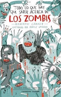 TODO LO QUE HAY QUE SABER ACERCA DE LOS ZOMBIS | 9788433901514 | GÁRRIZ, ROBERTO / VANNIER, CAMILLE | Llibreria Aqualata | Comprar llibres en català i castellà online | Comprar llibres Igualada