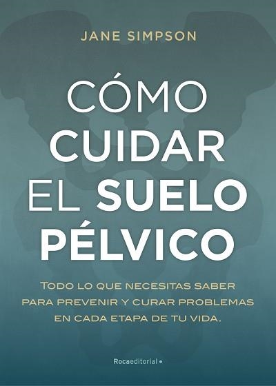 CÓMO CUIDAR EL SUELO PÉLVICO | 9788417968236 | SIMPSON, JANE | Llibreria Aqualata | Comprar llibres en català i castellà online | Comprar llibres Igualada