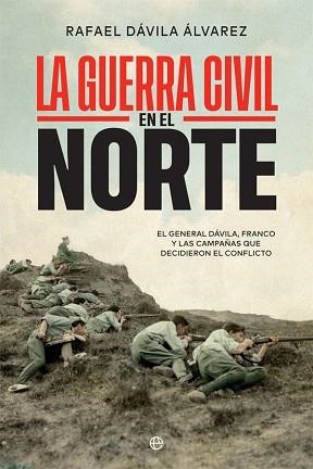 GUERRA CIVIL EN EL NORTE, LA | 9788413840796 | DÁVILA ÁLVAREZ, RAFAEL | Llibreria Aqualata | Comprar llibres en català i castellà online | Comprar llibres Igualada