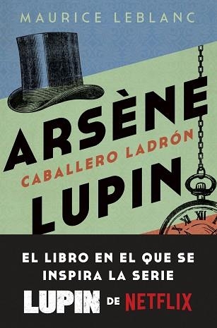 ARSÈNE LUPIN. CABALLERO LADRÓN | 9788408246893 | LEBLANC, MAURICE | Llibreria Aqualata | Comprar libros en catalán y castellano online | Comprar libros Igualada