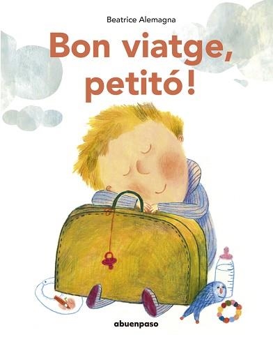 BON VIATGE, PETITÓ! (NE) | 9788417555535 | ALEMAGNA, BEATRICE | Llibreria Aqualata | Comprar llibres en català i castellà online | Comprar llibres Igualada