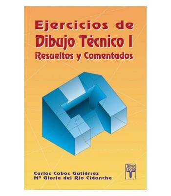 EJERCICIOS DE DIBUJO TECNICO I, RESUELTOS Y COMENTADOS | 9788473601603 | COBOS GUTIERREZ, CARLOS | Llibreria Aqualata | Comprar llibres en català i castellà online | Comprar llibres Igualada