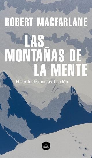 MONTAÑAS DE LA MENTE, LAS | 9788439736929 | MACFARLANE, ROBERT | Llibreria Aqualata | Comprar llibres en català i castellà online | Comprar llibres Igualada