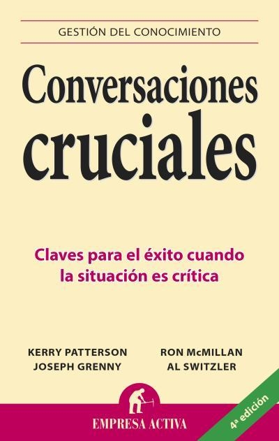 CONVERSACIONES CRUCIALES (EMPRESA ACTIVA) | 9788495787392 | PATTERSON, K./ GRENNY, J./ MCMILLAN, R. | Llibreria Aqualata | Comprar libros en catalán y castellano online | Comprar libros Igualada