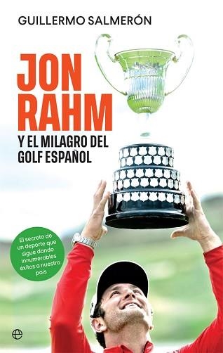 JON RAHM Y EL MILAGRO DEL GOLF ESPAÑOL | 9788413841595 | SALMERÓN, GUILLERMO | Llibreria Aqualata | Comprar llibres en català i castellà online | Comprar llibres Igualada