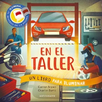 EN EL TALLER. UN LIBRO PARA ILUMINAR | 9788467944525 | BROWN, CARRON / DAVIS, CHARLIE | Llibreria Aqualata | Comprar llibres en català i castellà online | Comprar llibres Igualada