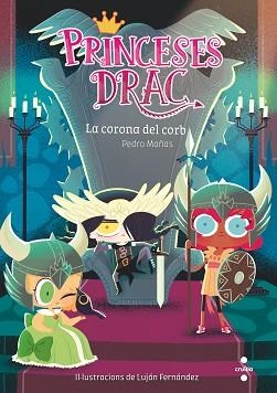 PRINCESES DRAC 12. LA CORONA DEL CORB | 9788466149655 | MAÑAS, PEDRO / FERNÁNDEZ, LUJÁN | Llibreria Aqualata | Comprar llibres en català i castellà online | Comprar llibres Igualada