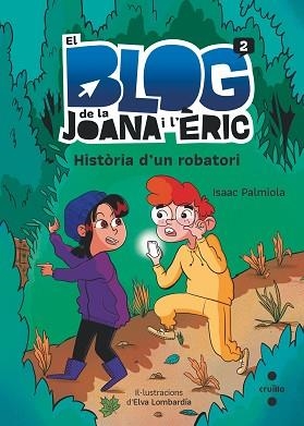 BLOG DE LA JOANA I L'ERIC 2, EL. HISTÒRIA D'UN ROBATORI | 9788466149518 | PALMIOLA, ISAAC | Llibreria Aqualata | Comprar libros en catalán y castellano online | Comprar libros Igualada