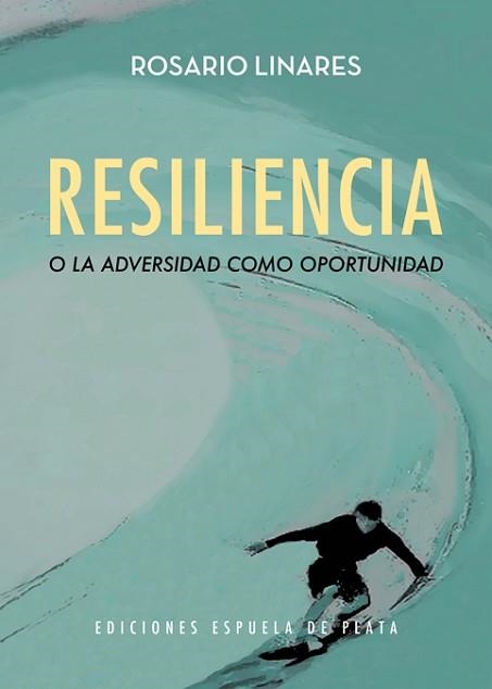 RESILIENCIA O LA ADVERSIDAD COMO OPORTUNIDAD | 9788416034956 | LINARES, ROSARIO | Llibreria Aqualata | Comprar llibres en català i castellà online | Comprar llibres Igualada