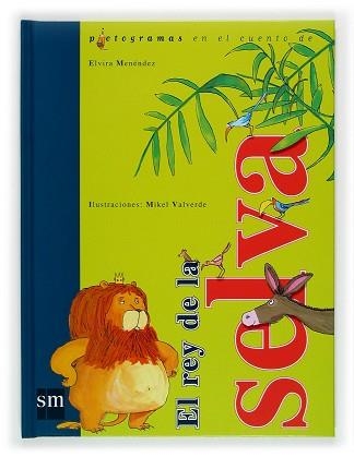 REY DE LA SELVA, EL (PICTOGRAMAS) | 9788467500851 | MENENDEZ, E. / VALVERDE, M. | Llibreria Aqualata | Comprar llibres en català i castellà online | Comprar llibres Igualada