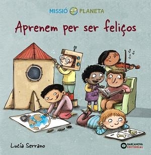 APRENEM PER SER FELIÇOS | 9788448951764 | SERRANO, LUCÍA | Llibreria Aqualata | Comprar llibres en català i castellà online | Comprar llibres Igualada