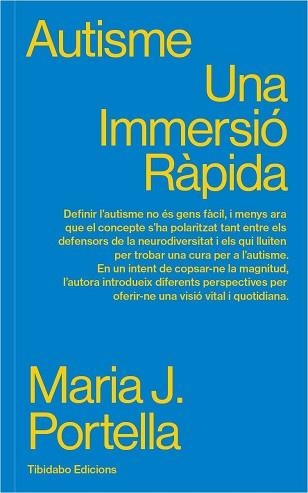 AUTISME. UNA IMMERSIÓ RÀPIDA | 9788413478289 | PORTELLA MOLL, MARIA J. | Llibreria Aqualata | Comprar llibres en català i castellà online | Comprar llibres Igualada